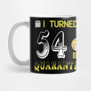 I Turned 54 in quarantine Funny face mask Toilet paper Mug